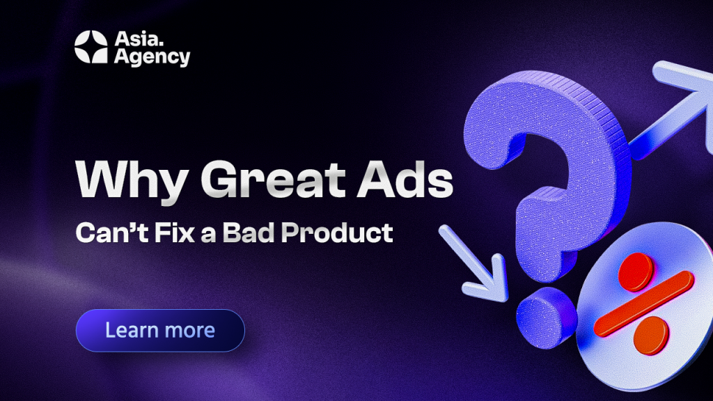 Great Ads cant fix a bad product